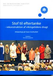 Stof til eftertanke - rekonstruktion af vikingetidens dragt. Seminartekster 